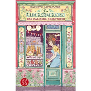 Die Glucksbackerei Das magische Rezeptbuch