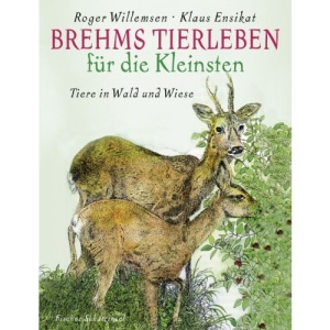 Brehms Tierleben für die Kleinsten - Tiere in Wald und Wiese
