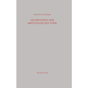Die Prinzipien der Aristotelischen Topik: 192 (Beiträge Zur Altertumskunde, 192)