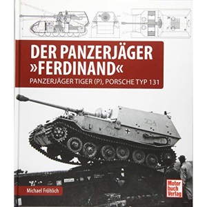 Der Panzerjäger Ferdinand: Panzerjäger Tiger (P), Porsche Typ 131