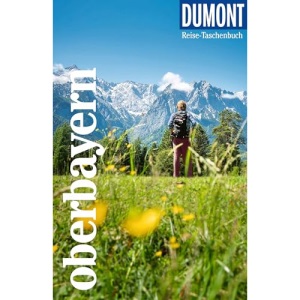 DuMont Reise-Taschenbuch Reiseführer Oberbayern: Reiseführer plus Reisekarte. Mit individuellen Autorentipps und vielen Touren.