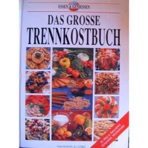 Das groÃŸe Trennkostbuch