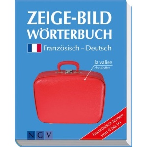 Zeige-Bildwörterbuch Französisch-Deutsch: Französisch lernen von 9 bis 99