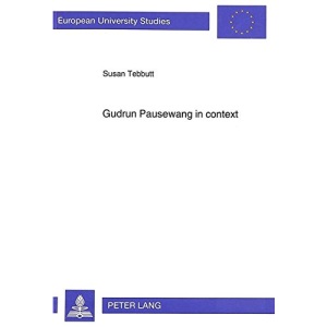 Gudrun Pausewang in Context: Socially Critical 'Jugendliteratur', Gudrun Pausewang and the Search for Utopia: v. 1489 (European University Studies)