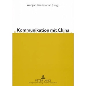 Kommunikation Mit China: Eine Chinesische Perspektive