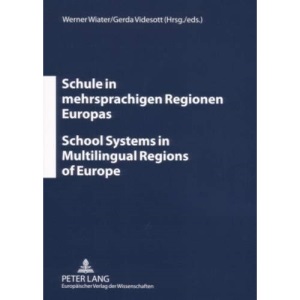 Schule in Mehrsprachigen Regionen Europas- School Systems in Multilingual Regions of Europe
