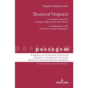 Shores of Vespucci; A historical research of Amerigo Vespucci's life and contexts in collaboration with Francisco Contente Domingues (12) (passagem)