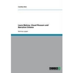 Laura Mulvey, Visual Pleasure and Narrative Cinema