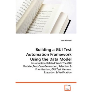 Building a GUI Test Automation Framework Using the Data Model