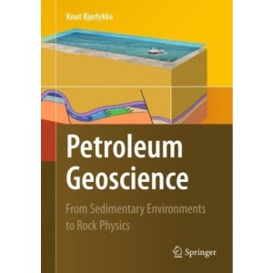 Petroleum Geoscience: From Sedimentary Environments to Rock Physics