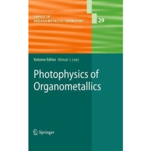 Photophysics of Organometallics: 29 (Topics in Organometallic Chemistry)