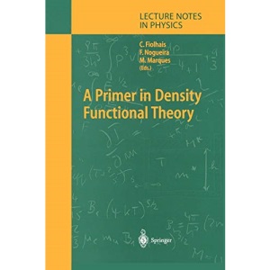 A Primer in Density Functional Theory: 620 (Lecture Notes in Physics)