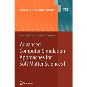 Advanced Computer Simulation Approaches for Soft Matter Sciences I: 173 (Advances in Polymer Science)