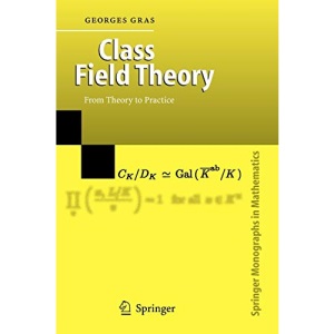 Class Field Theory: From Theory to Practice (Springer Monographs in Mathematics)