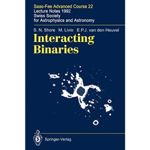 Interacting Binaries: Saas-Fee Advanced Course 22. Lecture Notes 1992. Swiss Society for Astrophysics and Astronomy