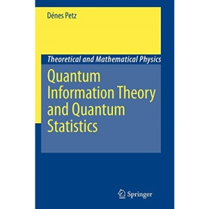 Quantum Information Theory and Quantum Statistics (Theoretical and Mathematical Physics)
