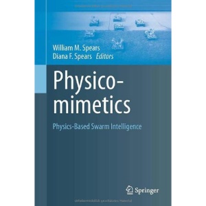 Physicomimetics: Physics-Based Swarm Intelligence