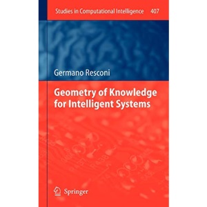 Geometry of Knowledge for Intelligent Systems: 407 (Studies in Computational Intelligence)