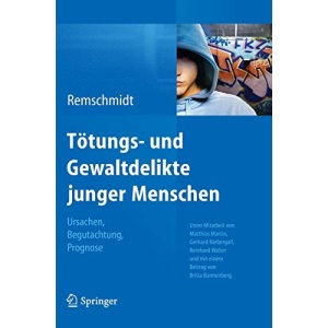 Tötungs- und Gewaltdelikte junger Menschen: Ursachen, Begutachtung, Prognose