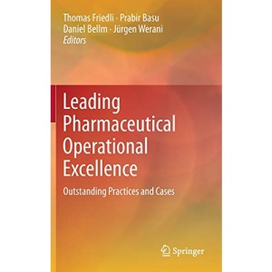 Leading Pharmaceutical Operational Excellence: Outstanding Practices and Cases