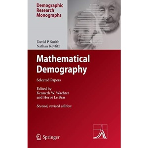 Mathematical Demography: Selected Papers (Demographic Research Monographs)