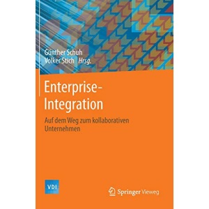 Enterprise -Integration: Auf dem Weg zum kollaborativen Unternehmen (VDI-Buch)