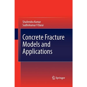 Concrete Fracture Models and Applications