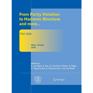 From Parity Violation to Hadronic Structure and more: Proceedings of the 3rd International Workshop Held at Milos, Greece, May 16-20, 2006