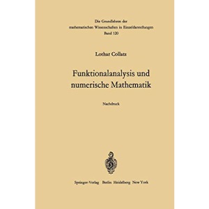 Funktionalanalysis und numerische Mathematik (Grundlehren der mathematischen Wissenschaften) (German Edition): 120