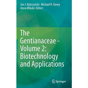 The Gentianaceae - Volume 2: Biotechnology and Applications