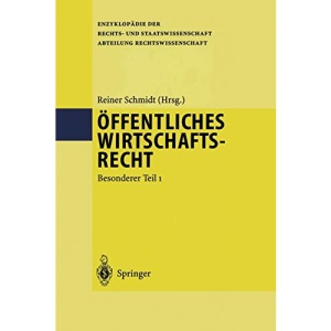 Öffentliches Wirtschaftsrecht: Besonderer Teil 1 (Enzyklopädie der Rechts- und Staatswissenschaft / Abteilung Rechtswissenschaft) (German Edition)