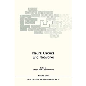 Neural Circuits and Networks: Proceedings Of The Nato Advanced Study Institute On Neuronal Circuits And Networks, Held At The Ettore Majorana Center, ... Center, Erice, Italy, June 15-27 1997: 167