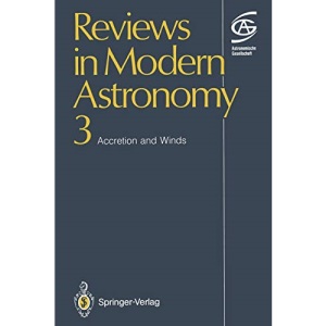 Reviews in Modern Astronomy 3: Accretion and Winds