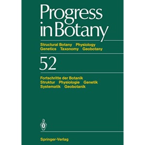 Progress in Botany: Structural Botany Physiology Genetics Taxonomy Geobotany/Fortschritte der Botanik Struktur Physiologie Genetik Systematik Geobotanik (English and German Edition): 52