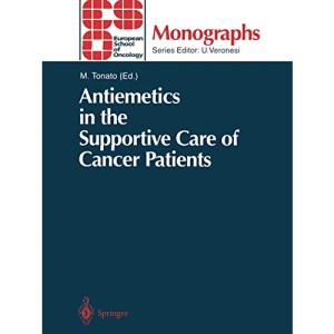 Antiemetics in the Supportive Care of Cancer Patients (ESO Monographs)