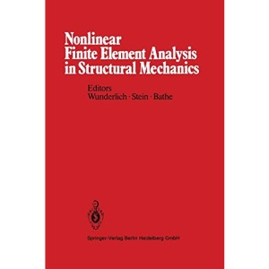 Nonlinear Finite Element Analysis in Structural Mechanics: Proceedings of the Europe-U.S. Workshop Ruhr-Universität Bochum, Germany, July 28-31, 1980
