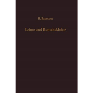 Leime und Kontaktkleber: Theoretische Grundlagen Eigenschaften - Anwendung
