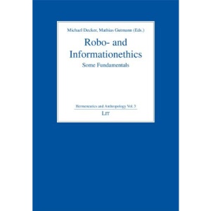 Robo- and Informationsethics: Some Fundamentals