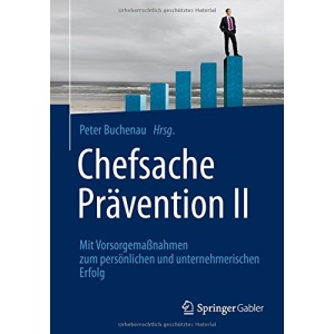 Chefsache Prävention II: Mit Vorsorgemaßnahmen zum persönlichen und unternehmerischen Erfolg: 2