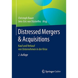 Distressed Mergers & Acquisitions: Kauf und Verkauf von Unternehmen in der Krise