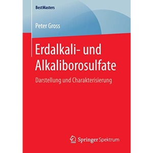Erdalkali- und Alkaliborosulfate: Darstellung und Charakterisierung (BestMasters)
