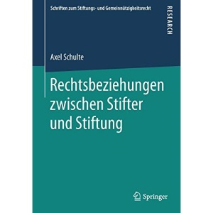 Rechtsbeziehungen zwischen Stifter und Stiftung (Schriften zum Stiftungs- und Gemeinnützigkeitsrecht)