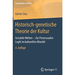 Historisch-genetische Theorie der Kultur: Instabile Welten - Zur Prozessualen Logik im kulturellen Wandel: 2 (Gesammelte Schriften)
