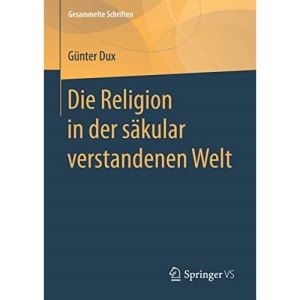 Die Religion in der säkular verstandenen Welt: 6 (Gesammelte Schriften)
