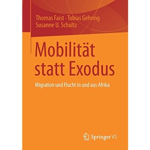 Mobilität statt Exodus: Migration und Flucht in und aus Afrika