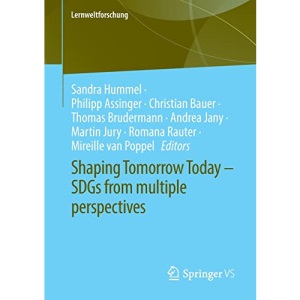 Shaping Tomorrow Today – SDGs from multiple perspectives: 39 (Lernweltforschung, 39)