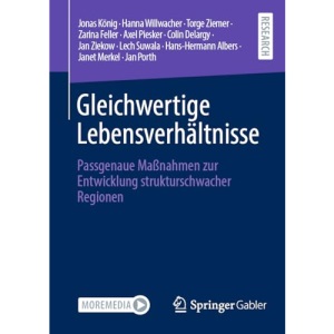 Gleichwertige Lebensverhältnisse: Passgenaue Maßnahmen zur Entwicklung strukturschwacher Regionen