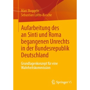 Aufarbeitung des an Sinti und Roma begangenen Unrechts in der Bundesrepublik Deutschland: Grundlagenkonzept für eine Wahrheitskommission
