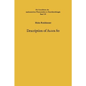 Handbook for Automatic Computation: Description of ALGOL 60 (Die Grundlehren der mathematischen Wissenschaften)