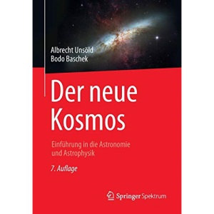 Der neue Kosmos: Einführung in die Astronomie und Astrophysik